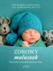 Zdrowy maluszek. Wyprawka noworodka lekarskim okiem 
